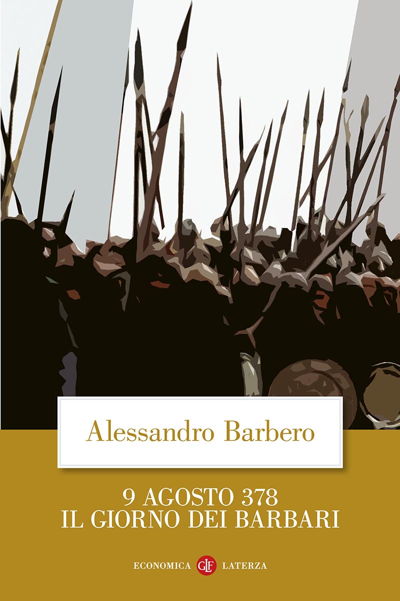9 agosto 378 il giorno dei barbari - Alessandro Barbero