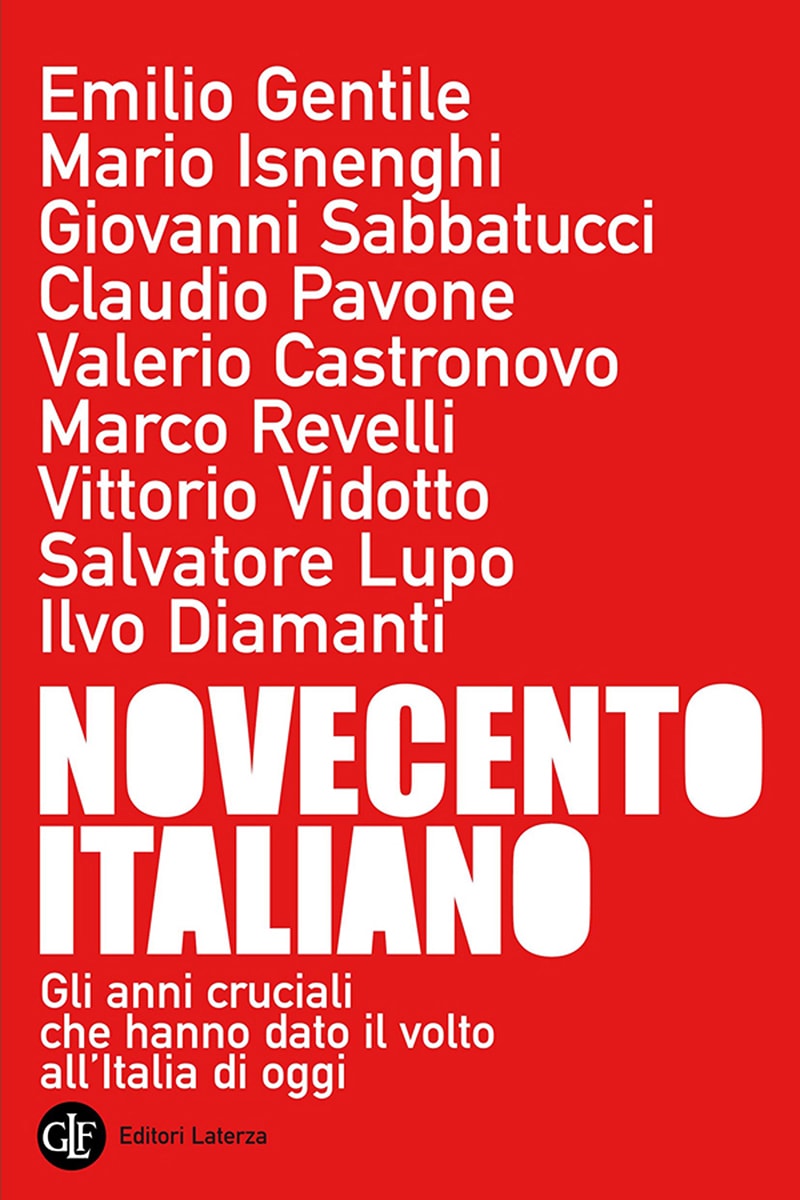 Novecento italiano - Emilio Gentile - Mario Isnenghi - Giovanni Sabbatucci  - Claudio Pavone - Valerio Castronovo - Marco Revelli - Vittorio Vidotto -  Salvatore Lupo - Ilvo Diamanti