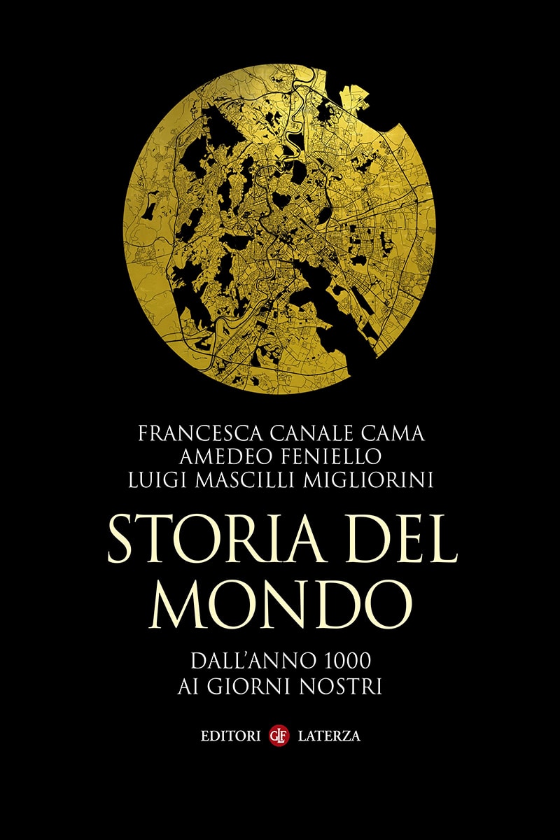 Storia del mondo - Francesca Canale Cama - Amedeo Feniello - Luigi Mascilli  Migliorini