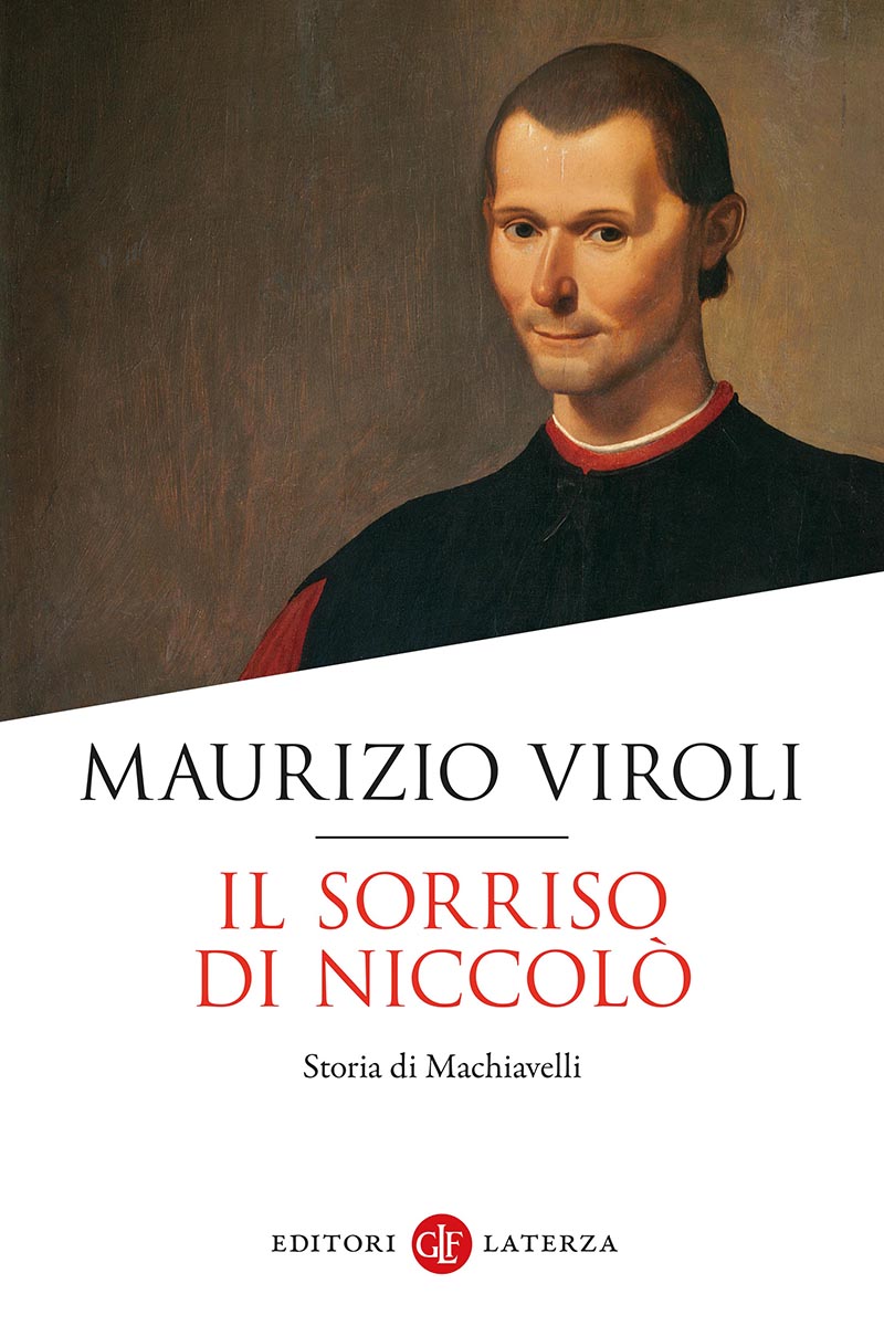 Niccolò’s Smile. A Biography of Machiavelli (new edition)