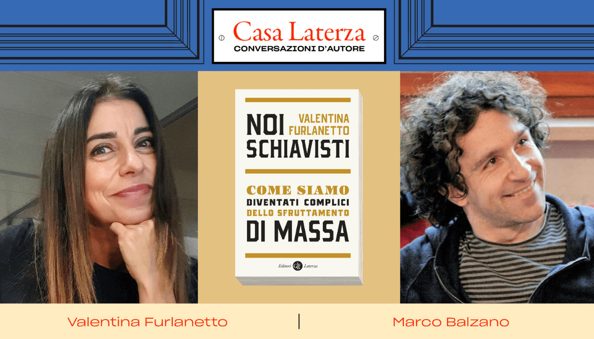 #CasaLaterza: Valentina Furlanetto dialoga con Marco Balzano
