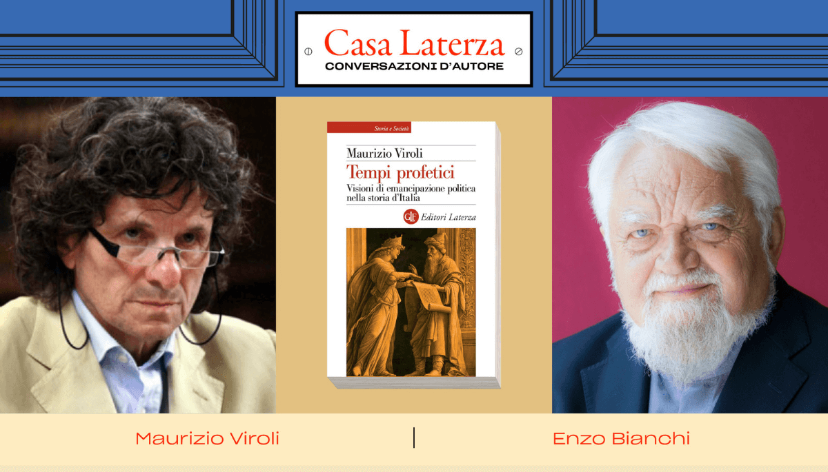 #CasaLaterza: Maurizio Viroli dialoga con Enzo Bianchi