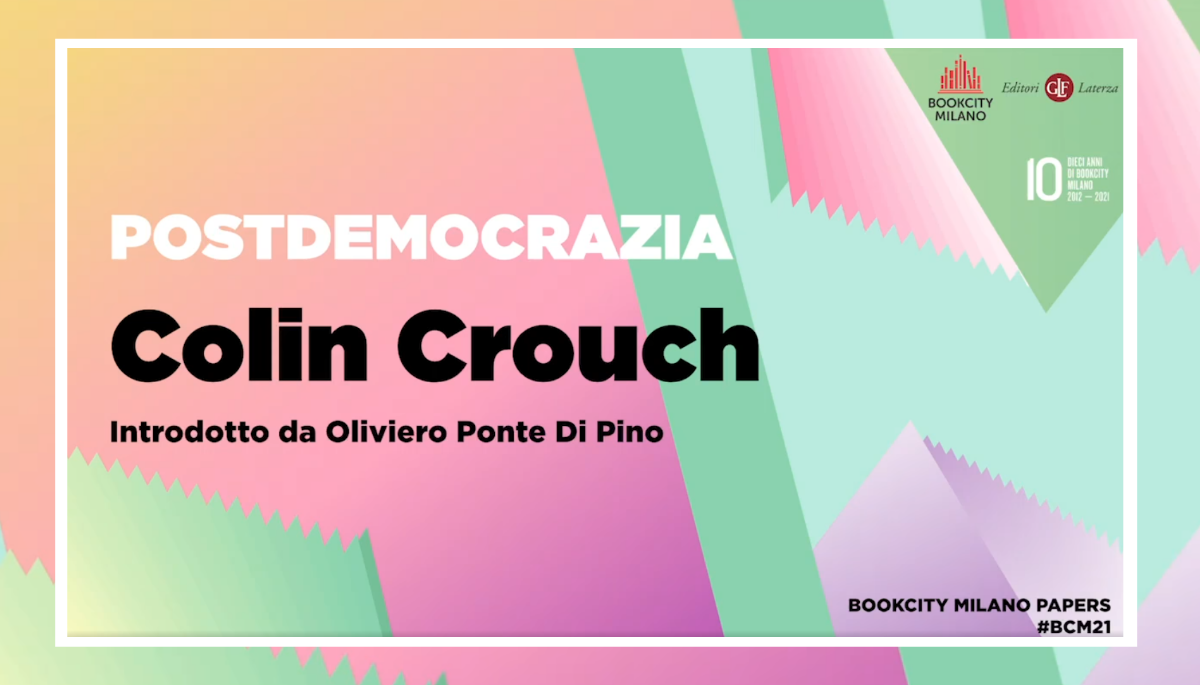 Postdemocrazia: Colin Crouch per Bookcity Milano